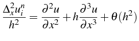 \bgroup\color{black}$\displaystyle \frac{\Delta_{x}^{2}u_{i}^{n}}{h^{2}}=\frac{\...
...2}u}{\partial x^{2}}+h\frac{\partial^{3}u}{\partial x^{3}}+\theta(h^{2})$\egroup