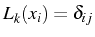 \bgroup\color{black}$ L_{k}(x_{i})=\delta_{ij}$\egroup