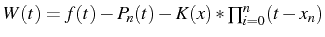 $ W(t)=f(t)-P_{n}(t)-K(x)*\prod_{i=0}^{n}(t-x_{n})$