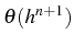 \bgroup\color{black}$ \theta(h^{n+1})$\egroup