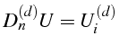 \bgroup\color{black}$\displaystyle D_{n}^{(d)}U=U_{i}^{(d)}$\egroup