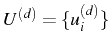 \bgroup\color{black}$ U^{(d)}=\{u_{i}^{(d)}\}$\egroup