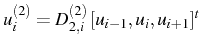 \bgroup\color{black}$ u_{i}^{(2)}=D_{2,i}^{(2)} [u_{i-1},u_{i},u_{i+1}]^{t}$\egroup