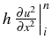 \bgroup\color{black}$ h\left.\frac{\partial u^{2}}{\partial x^{2}}\right\vert _{i}^{n}$\egroup