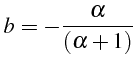 \bgroup\color{black}$\displaystyle b=-\frac{\alpha}{\left(\alpha+1\right)}$\egroup