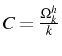 \bgroup\color{black}$ C=\frac{\Omega_{k}^{h}}{k}$\egroup