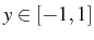 \bgroup\color{black}$ y\in[-1,1]$\egroup