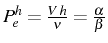 \bgroup\color{black}$ P_{e}^{h}=\frac{V  h}{\nu}=\frac{\alpha}{\beta}$\egroup