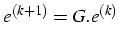 $e^{(k+1)}=G.e^{(k)}$