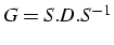 $G=S.D.S^{-1}$