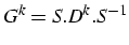 $G^{k}=S.D^{k}.S^{-1}$