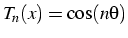 $T_{n}(x)=\cos(n\theta)$