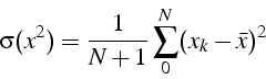 \begin{displaymath}
\sigma(x^{2})=\frac{1}{N+1}\sum_{0}^{N}(x_{k}-\bar{x})^{2}\end{displaymath}