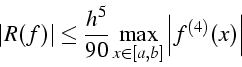 \begin{displaymath}
\left\vert R(f)\right\vert\leq\frac{h^{5}}{90}\max_{x\in[a,b]}\left\vert f^{(4)}(x)\right\vert\end{displaymath}