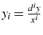 $y_{i}=\frac{d^{i}y}{x^{i}}$