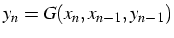 $y_{n}=G(x_{n},x_{n-1},y_{n-1})$