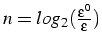 $n=log_{2}(\frac{\epsilon^{0}}{\epsilon})$