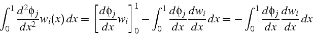 \begin{displaymath}
\int_{0}^{1}\frac{d^{2}\phi_{j}}{dx^{2}}w_{i}(x)  dx=\left[...
...x}  dx=-\int_{0}^{1}\frac{d\phi_{j}}{dx}\frac{dw_{i}}{dx}  dx\end{displaymath}