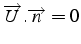 $\overrightarrow{U}.\overrightarrow{n}=0$