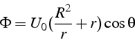 \begin{displaymath}
\Phi=U_{0}(\frac{R^{2}}{r}+r)\cos\theta\end{displaymath}