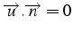 $\overrightarrow{u}.\overrightarrow{n}=0$