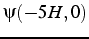 $\psi(-5H,0)$