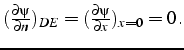 $(\frac{\partial\psi}{\partial n})_{DE}=(\frac{\partial\psi}{\partial x})_{x=0}=0.$