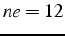 $ne=12$