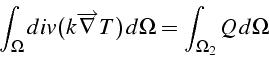 \begin{displaymath}
\int_{\Omega}div(k\overrightarrow{\nabla}T)  d\Omega=\int_{\Omega_{2}}Q  d\Omega\end{displaymath}