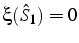 $\xi(\hat{S}_{1})=0$