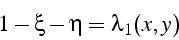 \begin{displaymath}
1-\xi-\eta=\lambda_{1}(x,y)\end{displaymath}