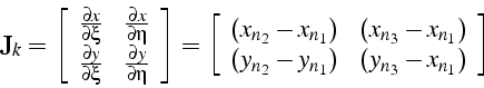 \begin{displaymath}
\mathbf{J}_{k}=\left[\begin{array}{cc}
\frac{\partial x}{\pa...
...y_{n_{2}}-y_{n_{1}}) & (y_{n_{3}}-x_{n_{1}})\end{array}\right]
\end{displaymath}