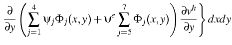 $\displaystyle \left.\frac{\partial}{\partial y}\left(\sum_{j=1}^{4}\psi_{j}\Phi...
...sum_{j=5}^{7}\Phi_{j}(x,y)\right)\frac{\partial v^{h}}{\partial y}\right\} dxdy$