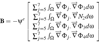 \begin{displaymath}
\mathbf{B}=-\psi^{e}\left[\begin{array}{c}
\sum_{j=5}^{7}\in...
...hi_{j}.\overrightarrow{\nabla}\Phi_{4}d\omega\end{array}\right]\end{displaymath}