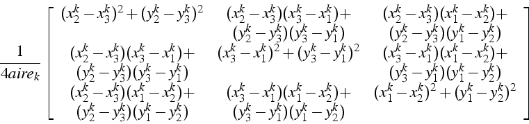 \begin{displaymath}
\frac{1}{4aire_{k}}\left[\begin{array}{ccc}
(x_{2}^{k}-x_{3}...
...& (y_{3}^{k}-y_{1}^{k})(y_{1}^{k}-y_{2}^{k})\end{array}\right]
\end{displaymath}