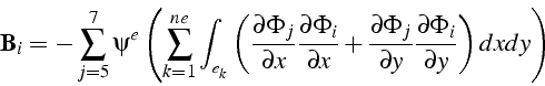 \begin{displaymath}
\mathbf{B}_{i}=-\sum_{j=5}^{7}\psi^{e}\left(\sum_{k=1}^{ne}\...
...partial y}\frac{\partial\Phi_{i}}{\partial y}\right)dxdy\right)\end{displaymath}