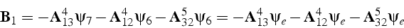 \begin{displaymath}
\mathbf{B}_{1}=-\mathbf{A}_{13}^{4}\psi_{7}-\mathbf{A}_{12}^...
...psi_{e}-\mathbf{A}_{12}^{4}\psi_{e}-\mathbf{A}_{32}^{5}\psi_{e}\end{displaymath}