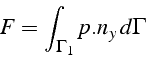 \begin{displaymath}
F=\int_{\Gamma_{1}}p.n_{y}  d\Gamma\end{displaymath}