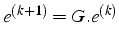 $e^{(k+1)}=G.e^{(k)}$