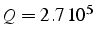 $Q=2.7 10^{5}$