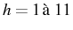 $h=1\,\mbox{\\lq {a} }11$