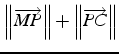 $\left\Vert \overrightarrow{MP}\right\Vert +\left\Vert \overrightarrow{PC}\right\Vert $