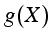 $\displaystyle g(X)$