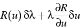 \begin{displaymath}
R(u) \delta\lambda+\lambda\frac{\partial R}{\partial u}\delta u\end{displaymath}