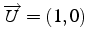 $\overrightarrow{U}=(1,0)$