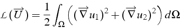 \begin{displaymath}
\mathcal{L}(\overrightarrow{U})=\frac{1}{2}\int_{\Omega}\lef...
...bla}u_{1})^{2}+(\overrightarrow{\nabla}u_{2})^{2}\right)d\Omega\end{displaymath}