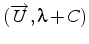 $(\overrightarrow{U},\lambda+C)$