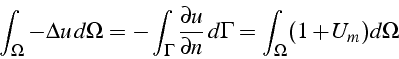 \begin{displaymath}
\int_{\Omega}-\Delta u  d\Omega=-\int_{\Gamma}\frac{\partial u}{\partial n}  d\Gamma=\int_{\Omega}(1+U_{m})d\Omega\end{displaymath}