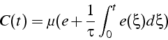 \begin{displaymath}
C(t)=\mu(e+\frac{1}{\tau}\int_{0}^{t}e(\xi)d\xi)
\end{displaymath}