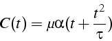 \begin{displaymath}
C(t)=\mu\alpha(t+\frac{t^{2}}{\tau})\end{displaymath}